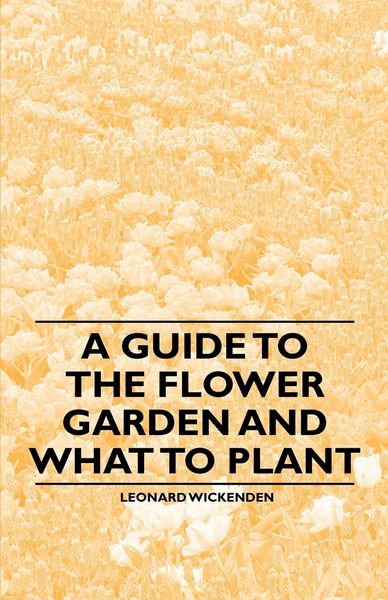 Produktbild: A Guide to the Flower Garden and What to Plant