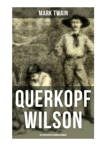 Querkopf Wilson: Historischer Kriminalroman