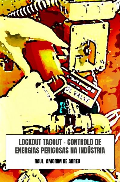 Produktbild: LOCKOUT TAGOUT - Controlo de Energias Perigosas na Ind&uacute;stria