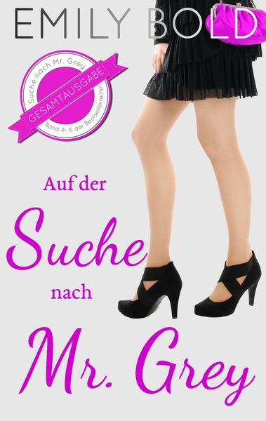 Produktbild: Gesamtausgabe: Auf der Suche nach Mr. Grey (Band 4-6)