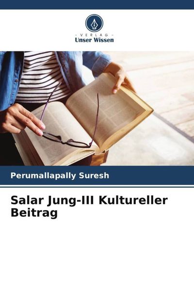 Salar Jung-III Kultureller Beitrag, Taschenbuch von Perumallapally Suresh, Verlag Unser Wissen, 9786205570685