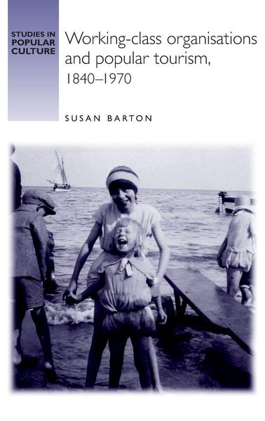 Produktbild: Working-class organisations and popular tourism, 1840-1970