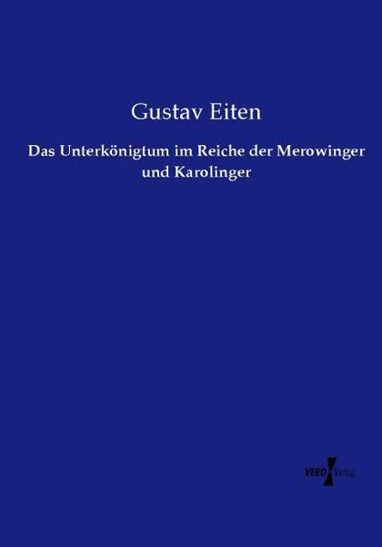 Produktbild: Das Unterk&ouml;nigtum im Reiche der Merowinger und Karolinger