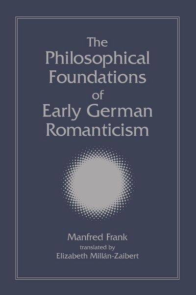 Produktbild: The Philosophical Foundations of Early German Romanticism