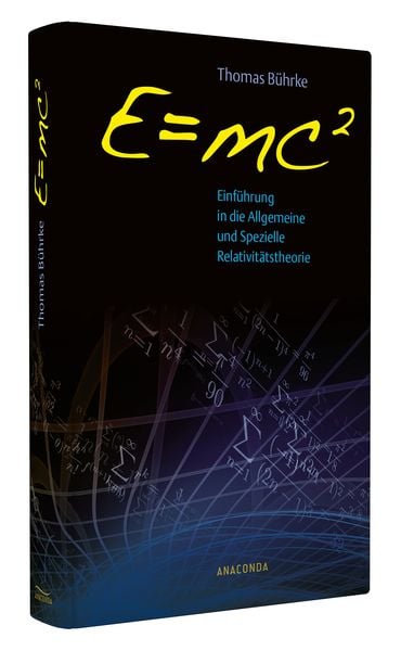 Produktbild: E=mc2 - Einf&uuml;hrung in die allgemeine und spezielle Relativit&auml;tstheorie