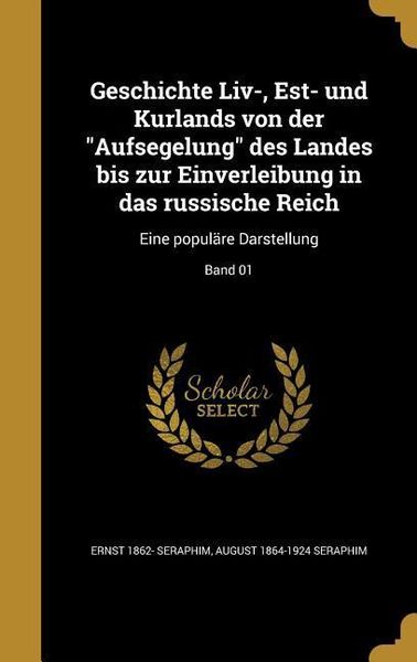 Produktbild: Geschichte Liv-, Est- und Kurlands von der "Aufsegelung" des Landes bis zur Einverleibung in das russische Reich