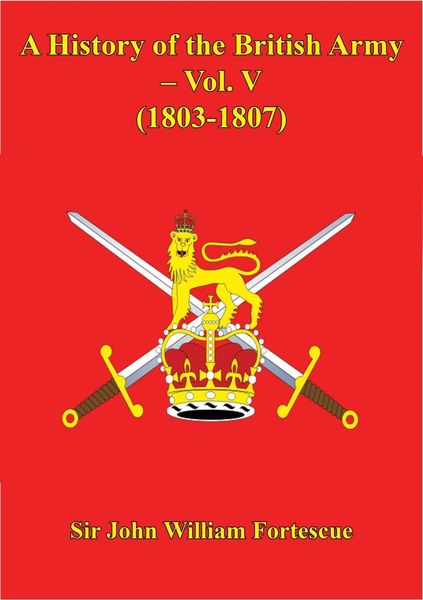Produktbild: History Of The British Army - Vol. V - (1803-1807)