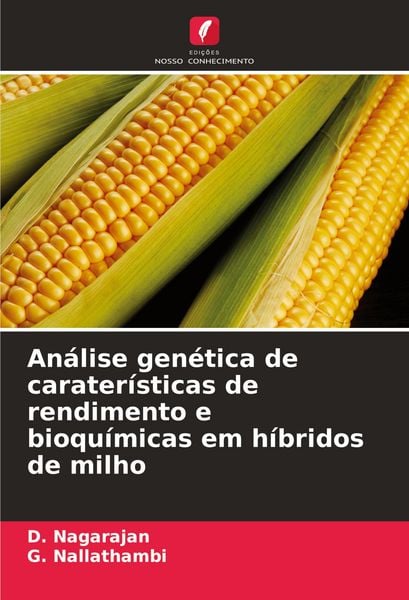 Produktbild: An&aacute;lise gen&eacute;tica de carater&iacute;sticas de rendimento e bioqu&iacute;micas em h&iacute;bridos de milho