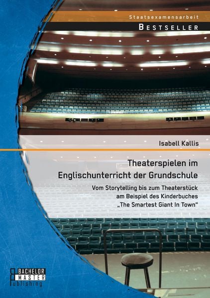 Produktbild: Theaterspielen im Englischunterricht der Grundschule: Vom Storytelling bis zum Theaterst&uuml;ck am Beispiel des Kinderbuches "The Smartest Giant In Town"