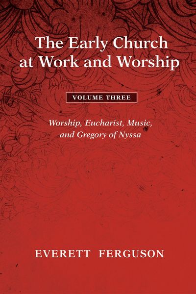 Produktbild: The Early Church at Work and Worship - Volume 3