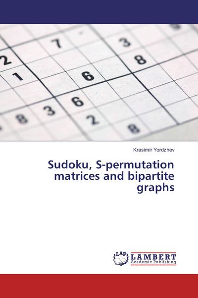 Produktbild: Sudoku, S-permutation matrices and bipartite graphs