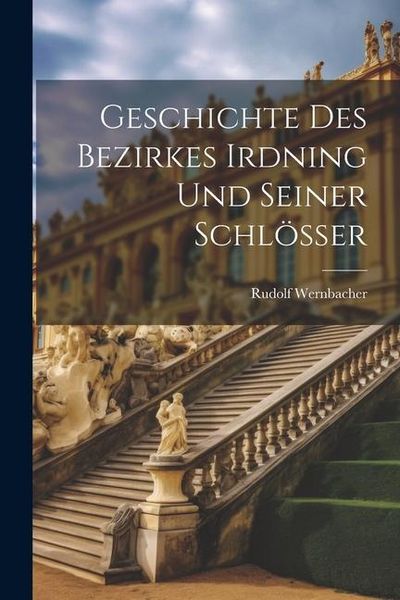 Produktbild: Geschichte Des Bezirkes Irdning Und Seiner Schl&ouml;sser
