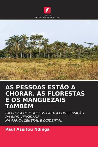Produktbild: AS PESSOAS EST&Atilde;O A CHORAR. AS FLORESTAS E OS MANGUEZAIS TAMB&Eacute;M