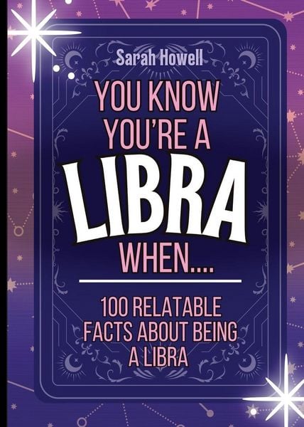 Produktbild: You Know You're a Libra When... 100 Relatable Facts About Being a Libra
