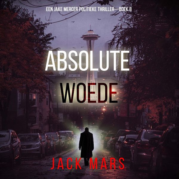 Produktbild: Absolute Woede (Een Jake Mercer Politieke Thriller&mdash;Boek 8)