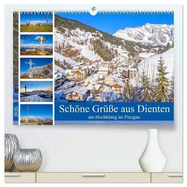 Produktbild: Sch&ouml;ne Gr&uuml;&szlig;e aus Dienten (hochwertiger Premium Wandkalender 2026 DIN A2 quer), Kunstdruck in Hochglanz