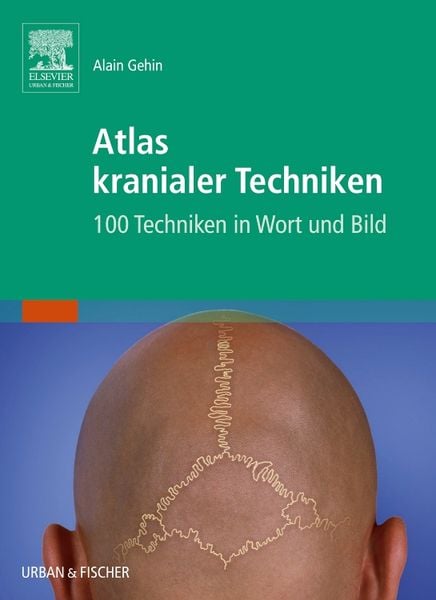Atlas kranialer Techniken, Taschenbuch von Alain Gehin, Urban & Fischer in Elsevier, 9783437314889