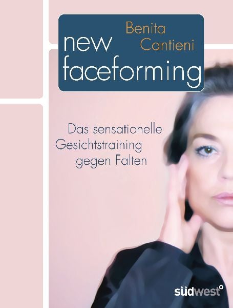 New Faceforming, Gebundene Ausgabe von Benita Cantieni, Südwest Verlag, 9783517083322