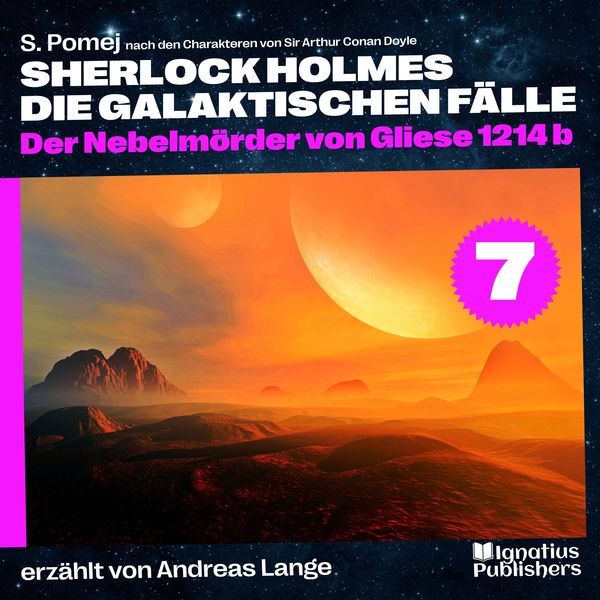 Produktbild: Der Nebelm&ouml;rder von Gliese 1214 b (Sherlock Holmes - Die galaktischen F&auml;lle, Folge 7)