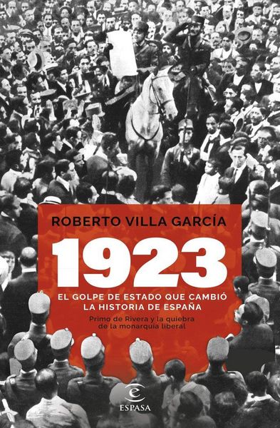 Produktbild: 1923. El golpe de Estado que cambi&oacute; la Historia de Espa&ntilde;a