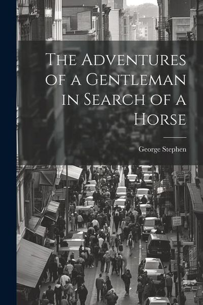 Produktbild: The Adventures of a Gentleman in Search of a Horse