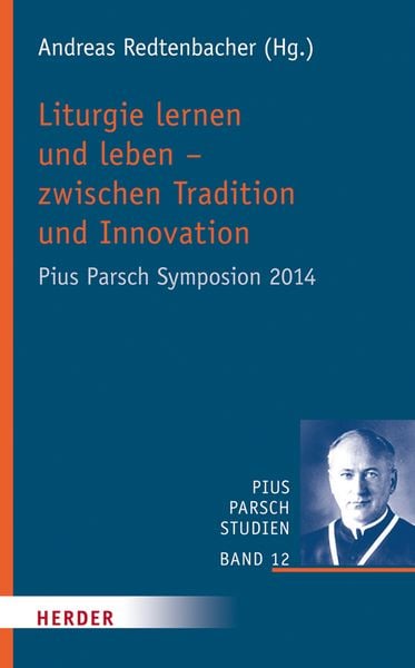 Liturgie lernen und leben - zwischen Tradition und Innovation, Gebundene Ausgabe von , Herder, 9783451315862