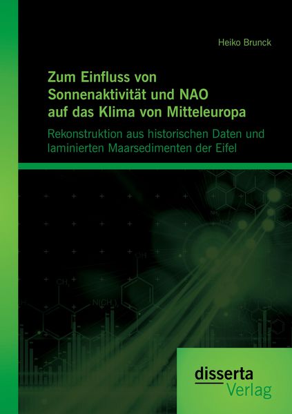 Produktbild: Zum Einfluss von Sonnenaktivit&auml;t und NAO auf das Klima von Mitteleuropa.Rekonstr