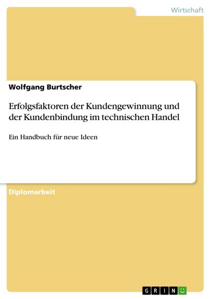 Produktbild: Erfolgsfaktoren der Kundengewinnung und der Kundenbindung im technischen Handel