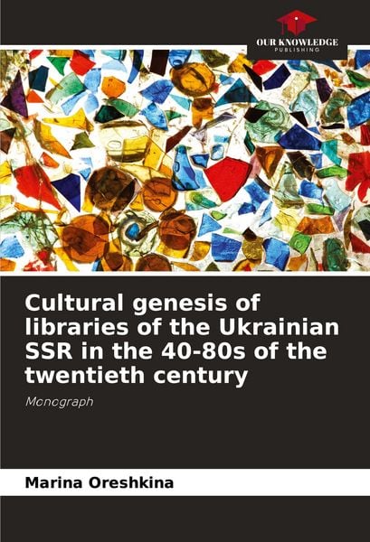 Produktbild: Cultural genesis of libraries of the Ukrainian SSR in the 40-80s of the twentieth century