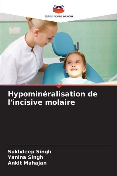 Produktbild: Hypomin&eacute;ralisation de l'incisive molaire