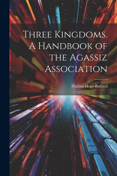 Produktbild: Three Kingdoms. A Handbook of the Agassiz Association