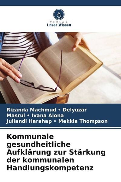 Kommunale gesundheitliche Aufklärung zur Stärkung der kommunalen Handlungskompetenz, Taschenbuch von Rizanda Machmud Delyuzar , Masrul Ivana Alona ,