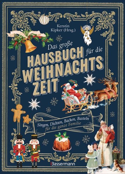 Produktbild: Das gro&szlig;e Hausbuch f&uuml;r die Weihnachtszeit. Singen, Dichten, Backen, Basteln f&uuml;r die ganze Familie