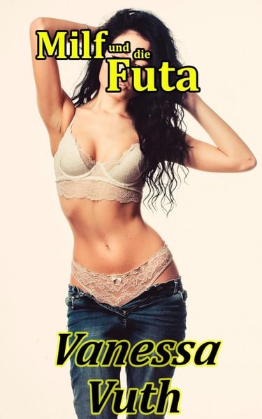 Produktbild: Milf und die Futa - Die Liebe zweier Frauen (Abenteuer zweier Milfs, #4)