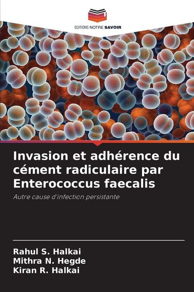 Produktbild: Invasion et adh&eacute;rence du c&eacute;ment radiculaire par Enterococcus faecalis