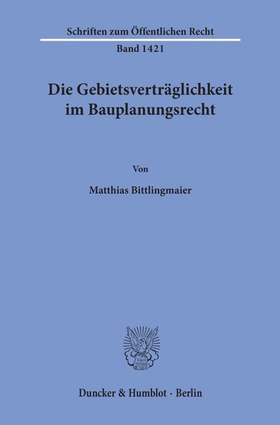 Produktbild: Die Gebietsvertr&auml;glichkeit im Bauplanungsrecht.