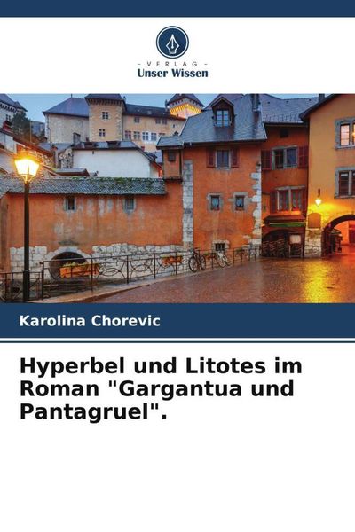 Produktbild: Hyperbel und Litotes im Roman "Gargantua und Pantagruel".