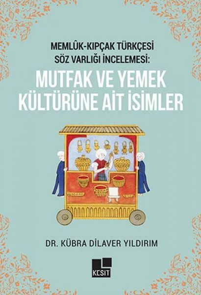 Produktbild: Meml&uuml;k- Kipcak T&uuml;rkcesi S&ouml;z Varligi Incelemesi Mutfak ve Yemek K&uuml;lt&uuml;r&uuml;ne Ait Isimler