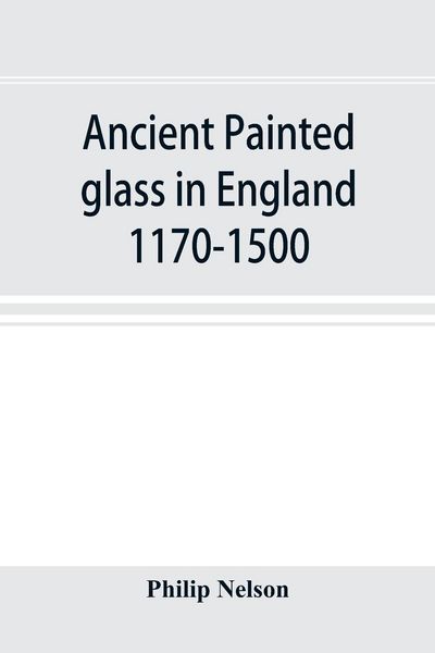 Produktbild: Ancient painted glass in England 1170-1500