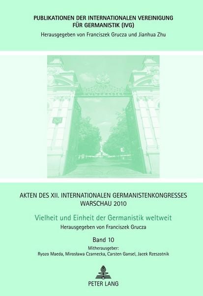 Produktbild: Akten des XII. Internationalen Germanistenkongresses Warschau 2010- Vielheit und Einheit der Germanistik weltweit