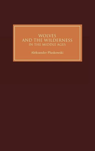 Produktbild: Wolves and the Wilderness in the Middle Ages