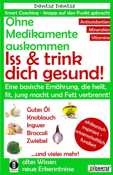 Produktbild: Ohne Medikamente auskommen: Iss und trink dich gesund!