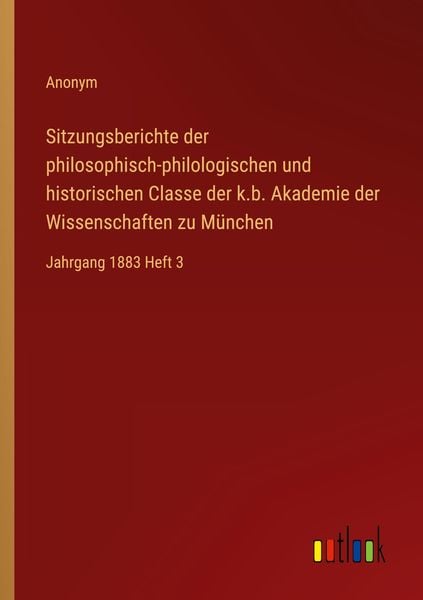 Produktbild: Sitzungsberichte der philosophisch-philologischen und historischen Classe der k.b. Akademie der Wissenschaften zu M&uuml;nchen