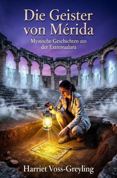 Die Geister von Mérida, Taschenbuch von Harriet Voss-Greyling, Epubli, 9783565418244