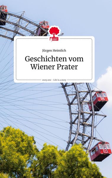 Produktbild: Geschichten vom Wiener Prater. Life is a Story - story.one