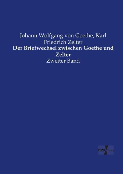 Produktbild: Der Briefwechsel zwischen Goethe und Zelter