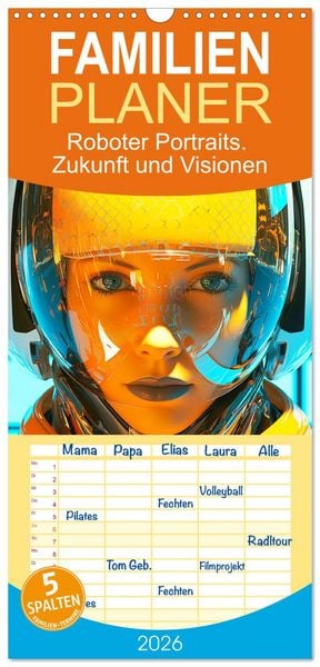 Produktbild: Familienplaner 2026 - Roboter Portraits. Zukunft und Visionen mit 5 Spalten (Wandkalender, 21 x 45 cm) CALVENDO
