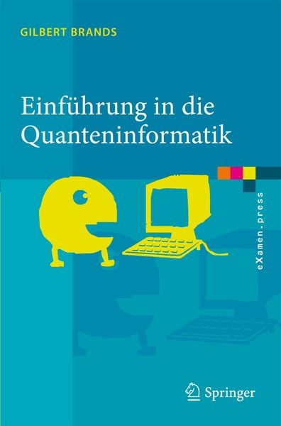 Einführung in die Quanteninformatik, Taschenbuch von Gilbert Brands, Springer Berlin, 9783642206467