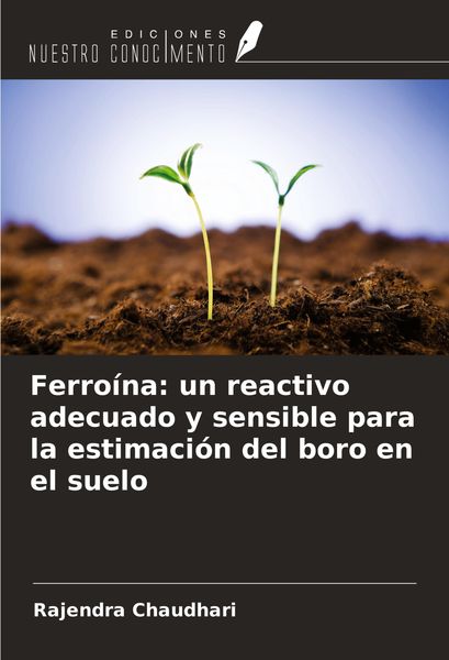 Produktbild: Ferro&iacute;na: un reactivo adecuado y sensible para la estimaci&oacute;n del boro en el suelo
