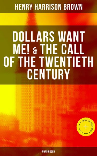 Produktbild: Dollars Want Me! & The Call of the Twentieth Century (Unabridged)